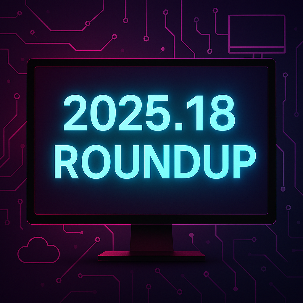 2025.18 Intune News Roundup